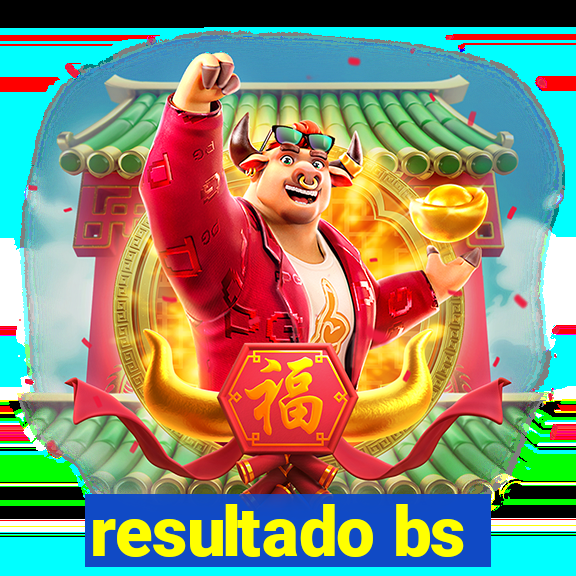 resultado bs